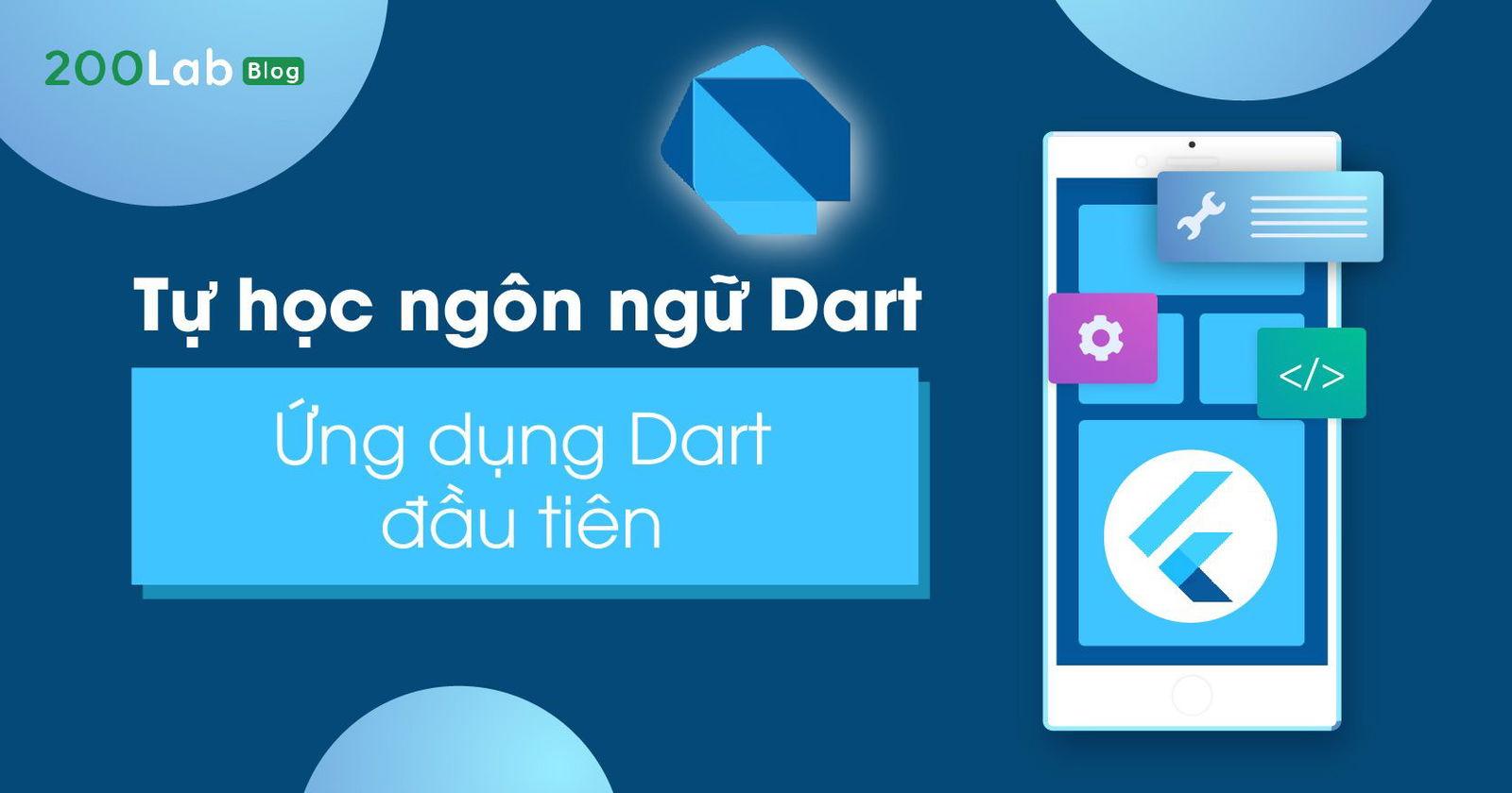 Tự học ngôn ngữ Dart: Ứng dụng Dart đầu tiên