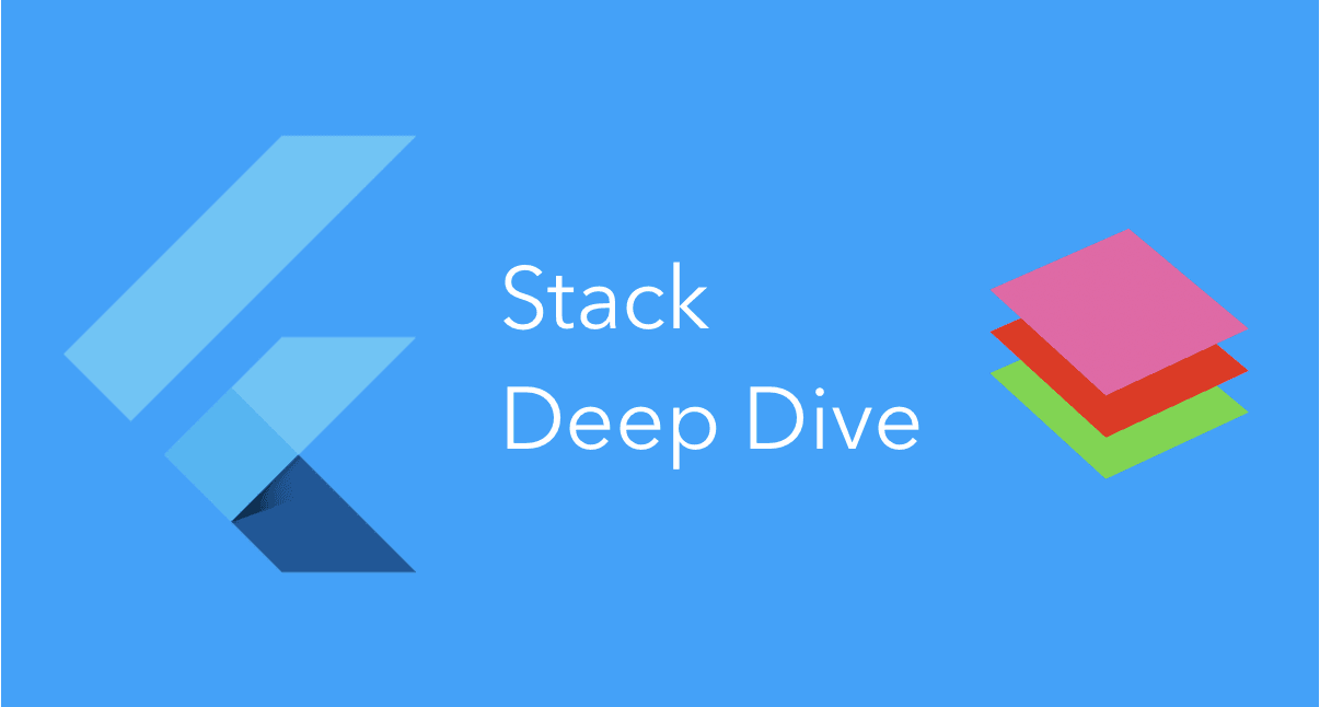 Tìm hiểu Stack và IndexedStack trong Flutter