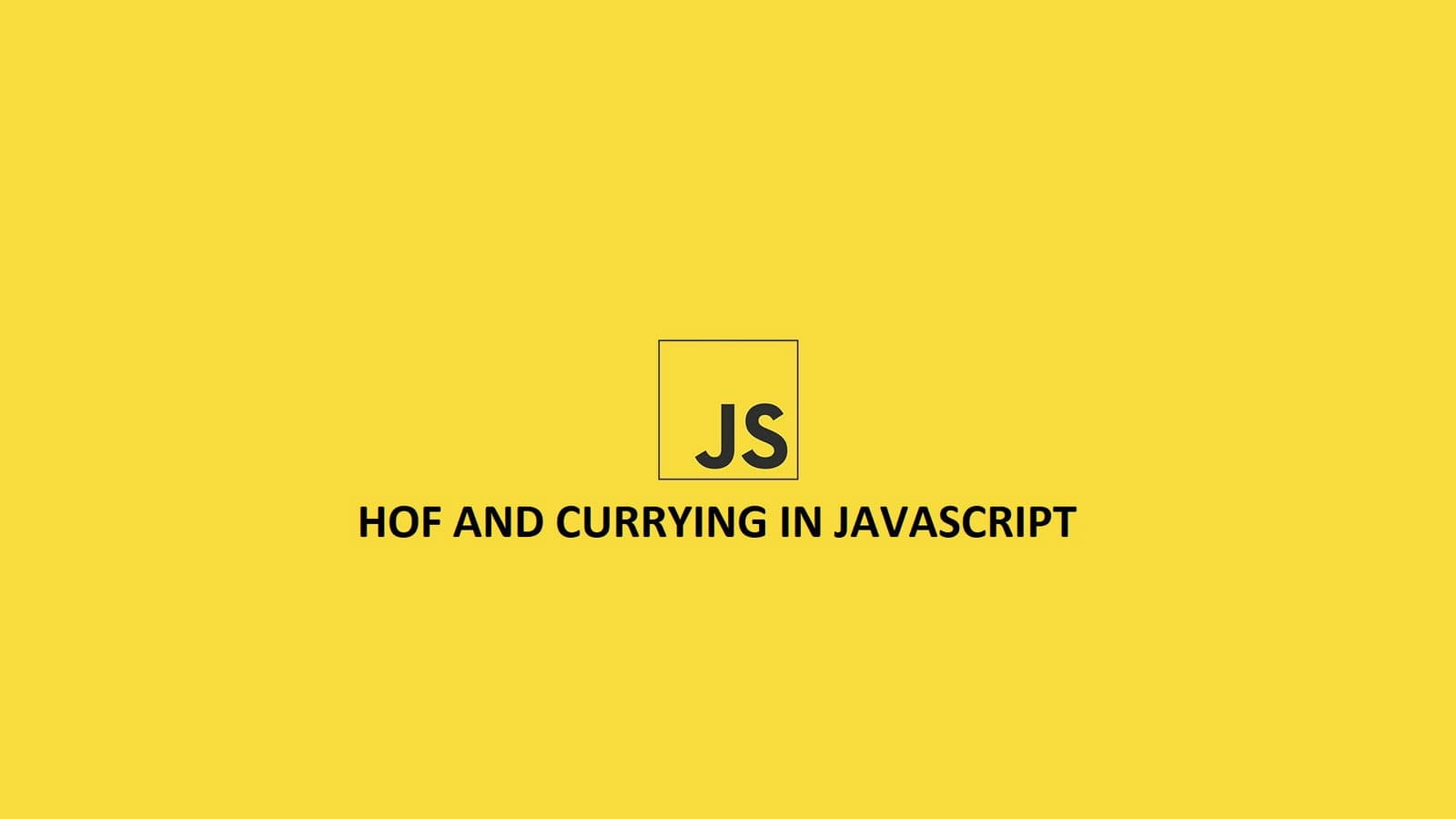 Tìm hiểu về HOF và Currying trong JavaScript