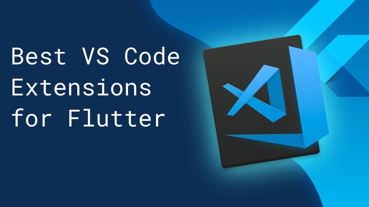 [Phần 1] Những extension cần thiết khi làm việc với Flutter trên VS Code