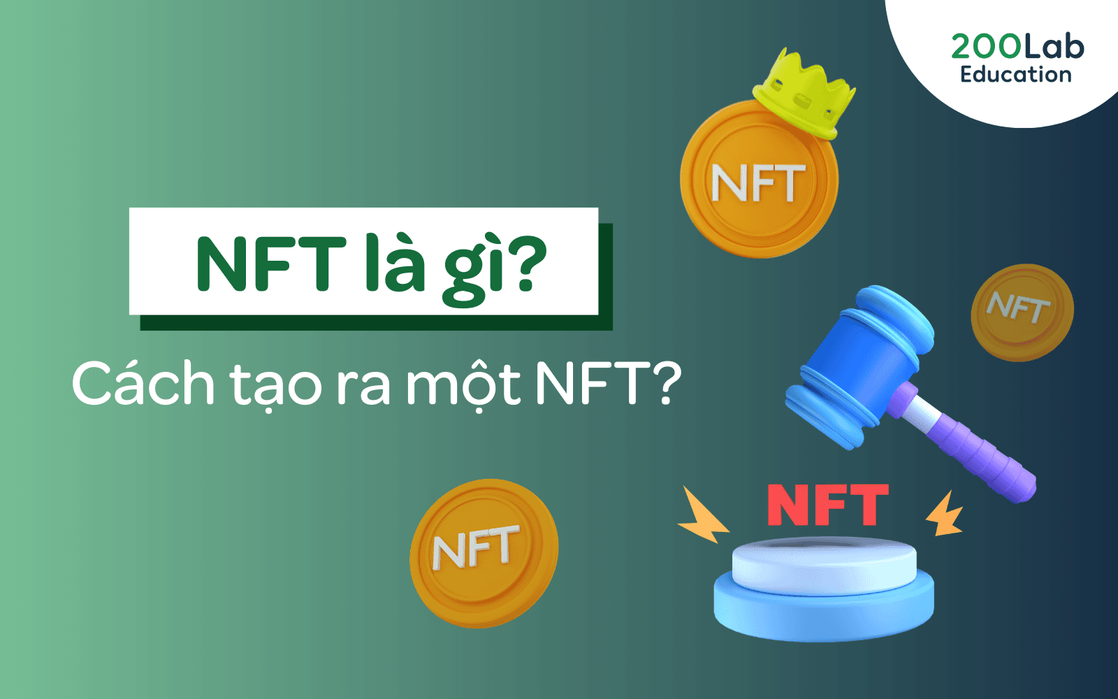 NFT là gì? Làm thế nào để tạo ra một NFT?