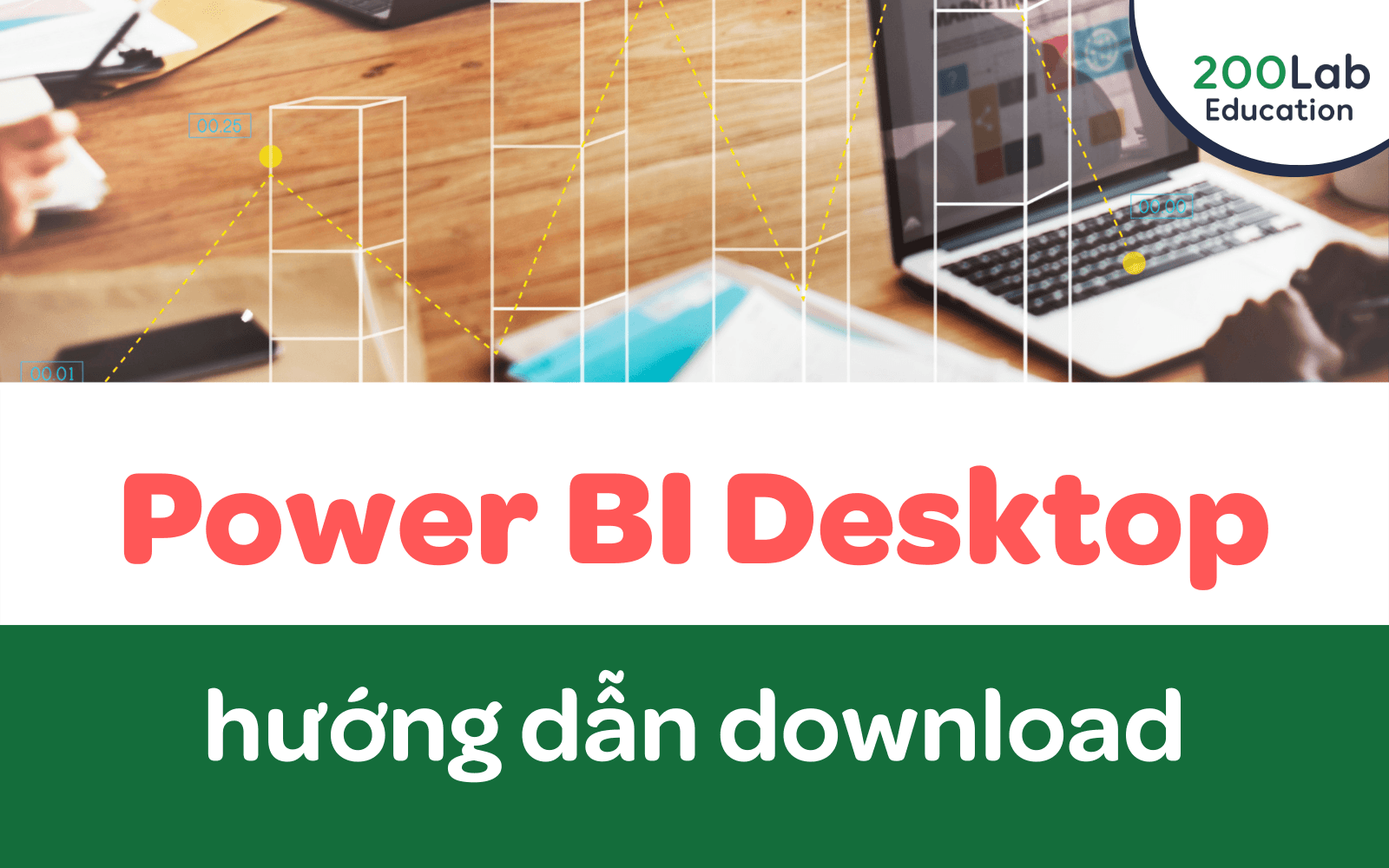 Power BI Desktop là gì? Hướng dẫn download Power BI Desktop