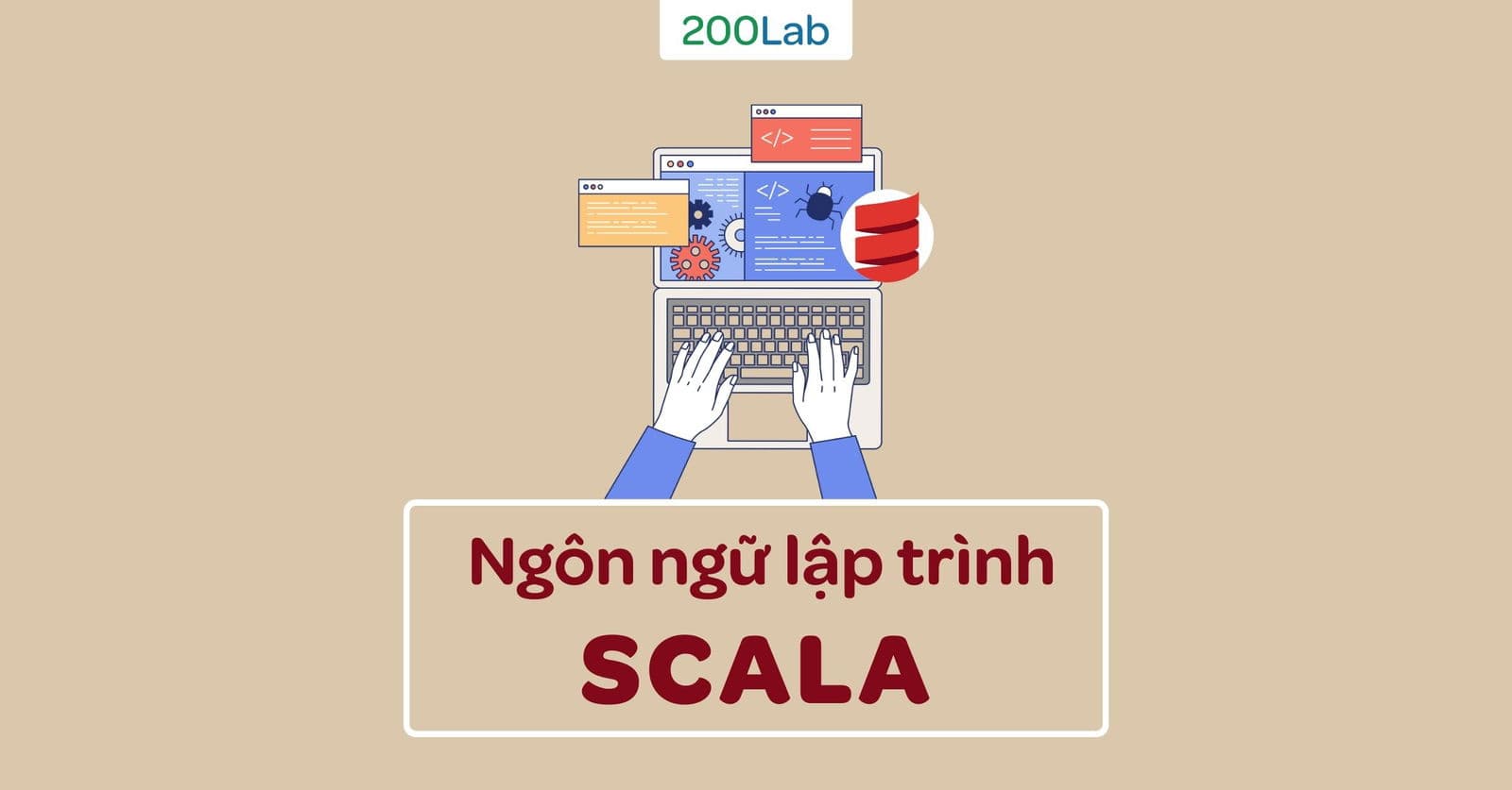 SCALA LÀ GÌ? TẤT TẦN TẬT MỌI THỨ VỀ NGÔN NGỮ LẬP TRÌNH SCALA