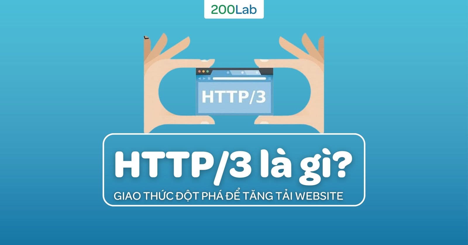 HTTP/3 là gì – Giao thức đột phá để tăng tải website