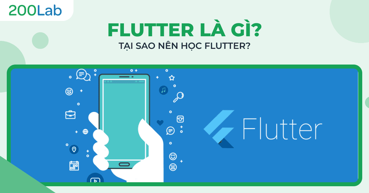 Flutter là gì? Vì sao nên học công cụ lập trình Flutter?