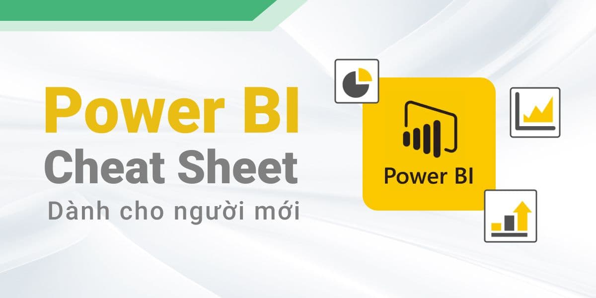 Power BI Cheat Sheet dành cho người mới