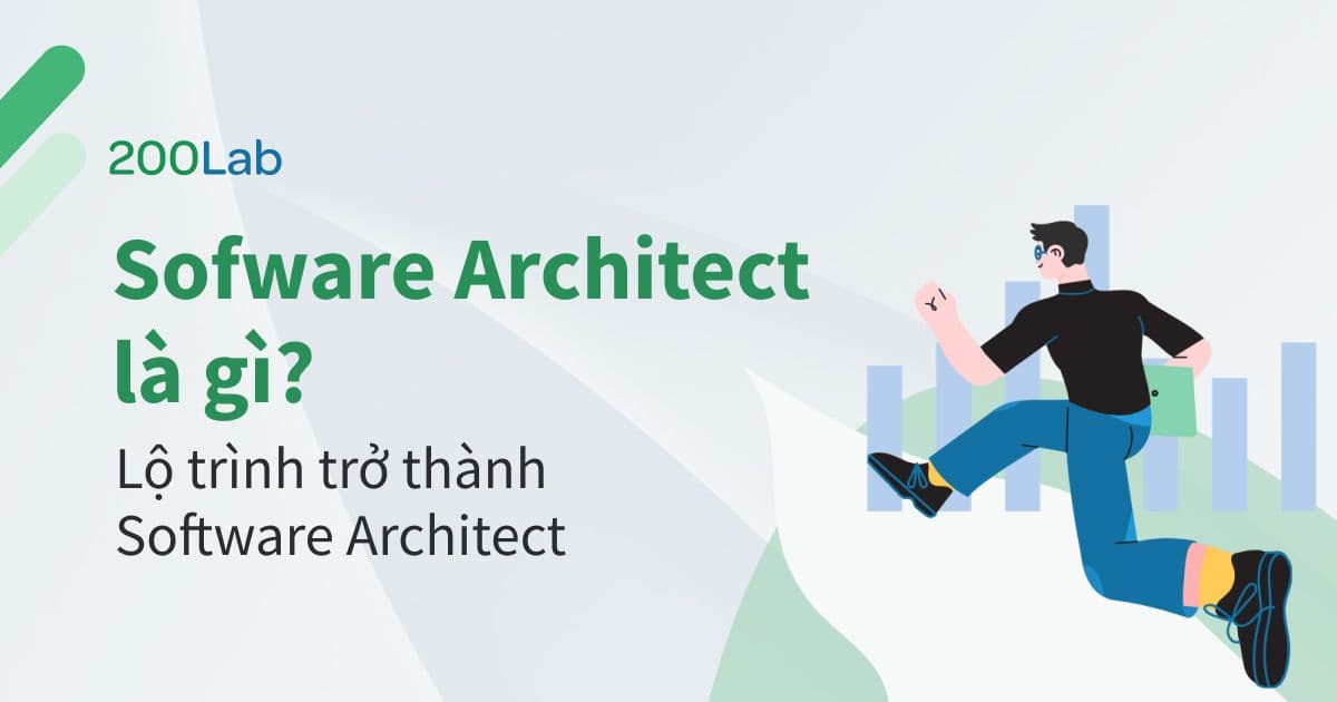 Software Architect là gì? Lộ trình trở thành Software Architect