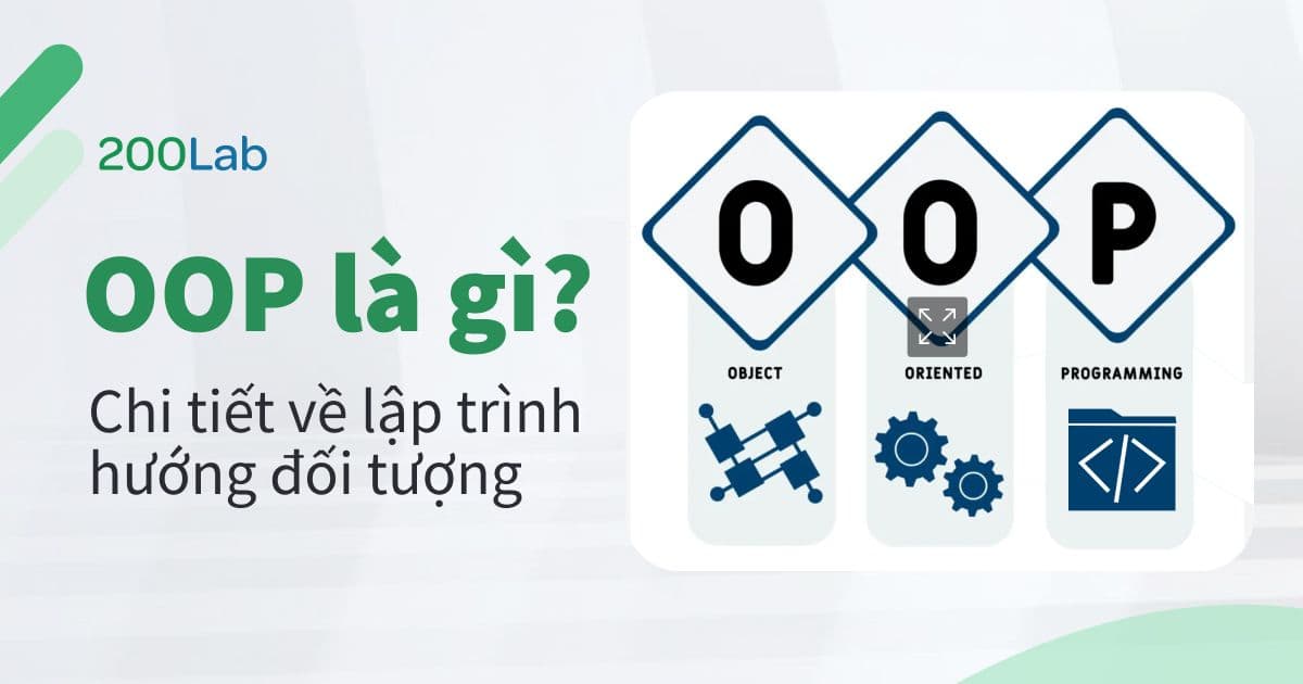 OOP là gì? Chi tiết về lập trình hướng đối tượng