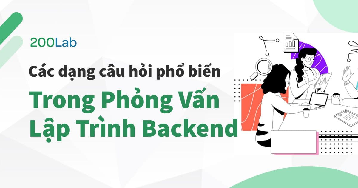 Các dạng câu hỏi phổ biến trong phỏng vấn lập trình backend