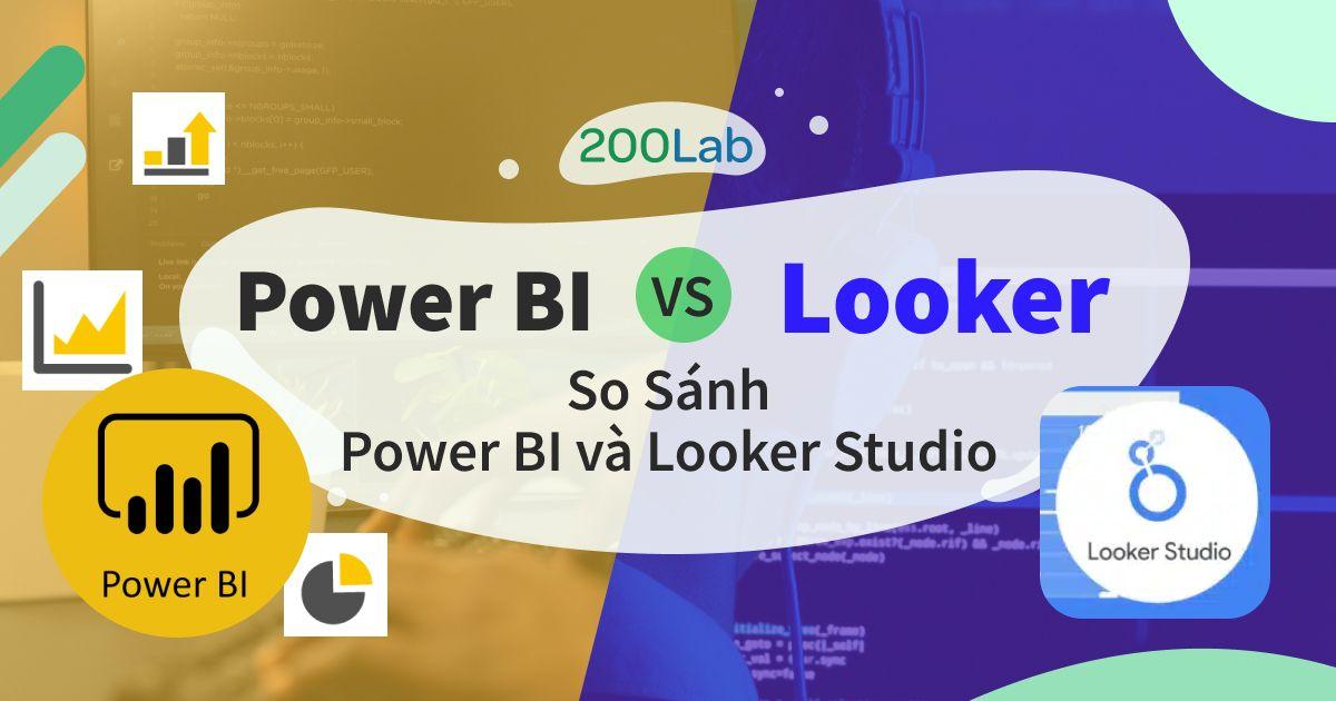 So sánh PowerBI và Looker Studio