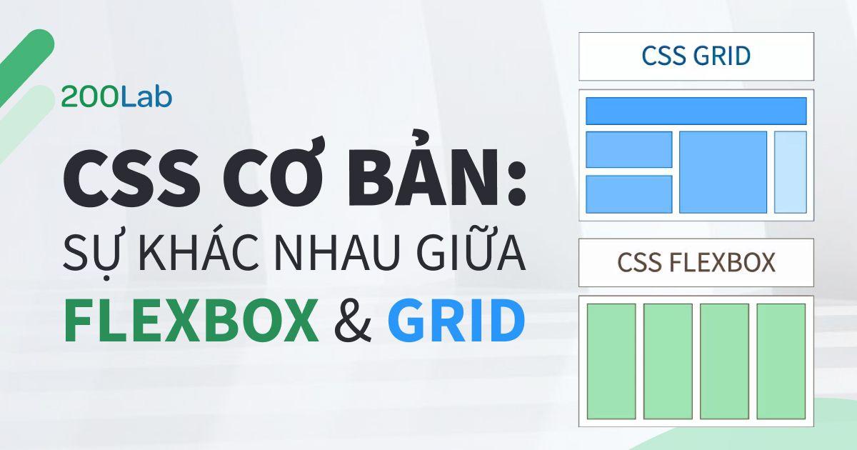 CSS cơ bản: Sự khác nhau giữa Flexbox và Grid