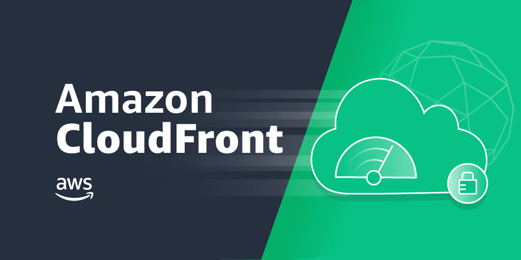 Cloudfront là gì? Những kiến thức cơ bản developer phải biết về Cloudfront