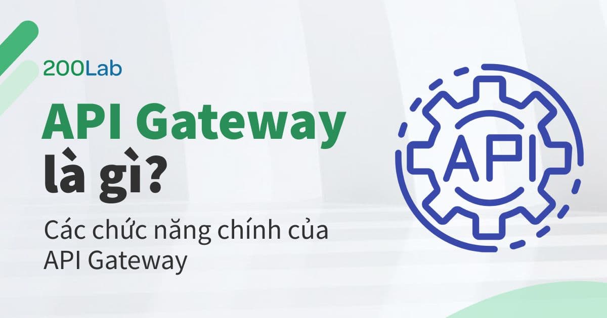 API Gateway là gì? Các chức năng chính của API Gateway