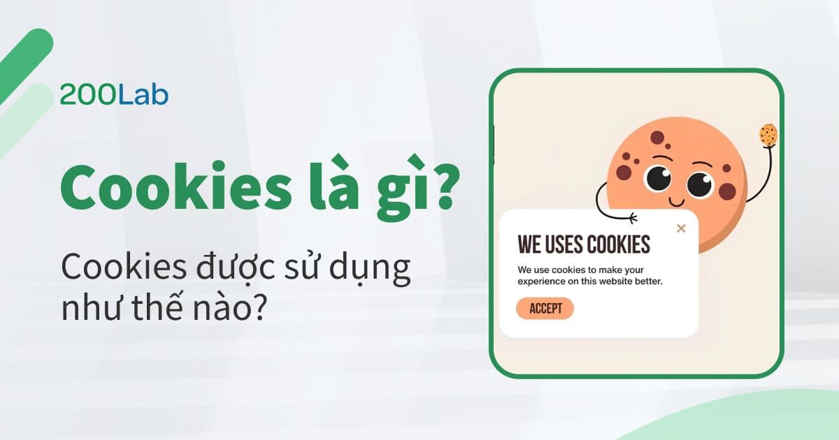 Cookies là gì? Cookies được sử dụng như thế nào?