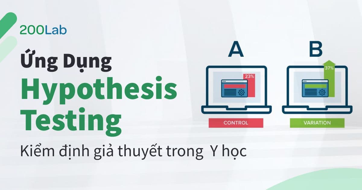 Ứng dụng Hypothesis Testing - Kiểm định giả thuyết trong Y học