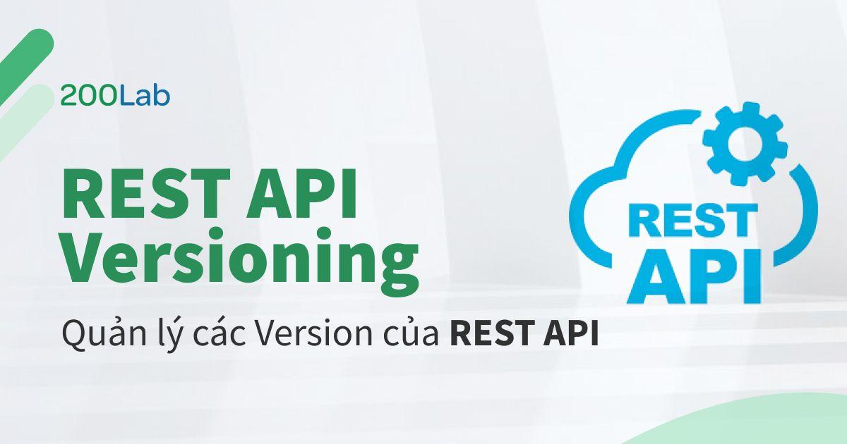 REST API Versioning - Quản lý các Version của REST API