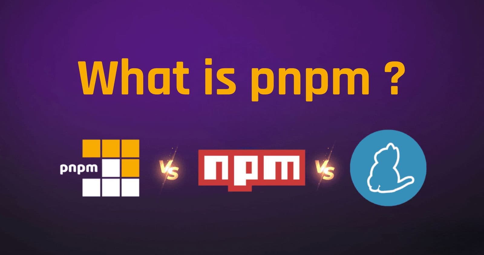 pnpm là gì? So sánh npm, yarn và pnpm