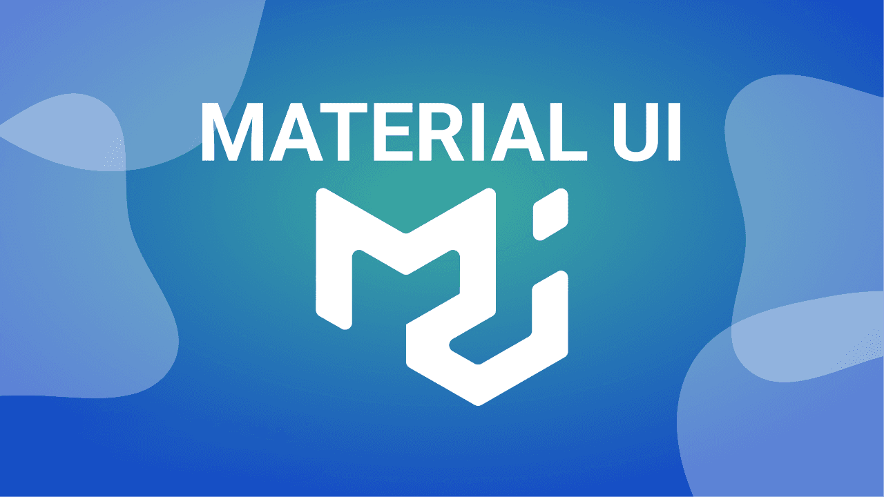 MUI (Material UI): Công cụ rút ngắn thời gian xây dựng Giao diện