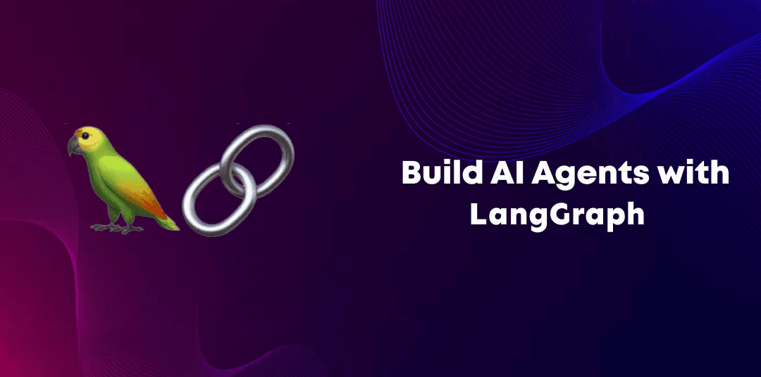 AI Agent là gì? Hướng dẫn tạo AI Agent với LangGraph và LLM  của OpenAI