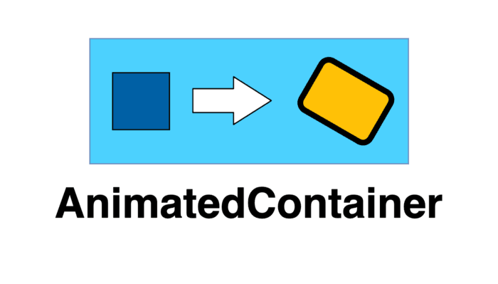 Tìm hiểu AnimatedContainer Widget qua ví dụ cơ bản