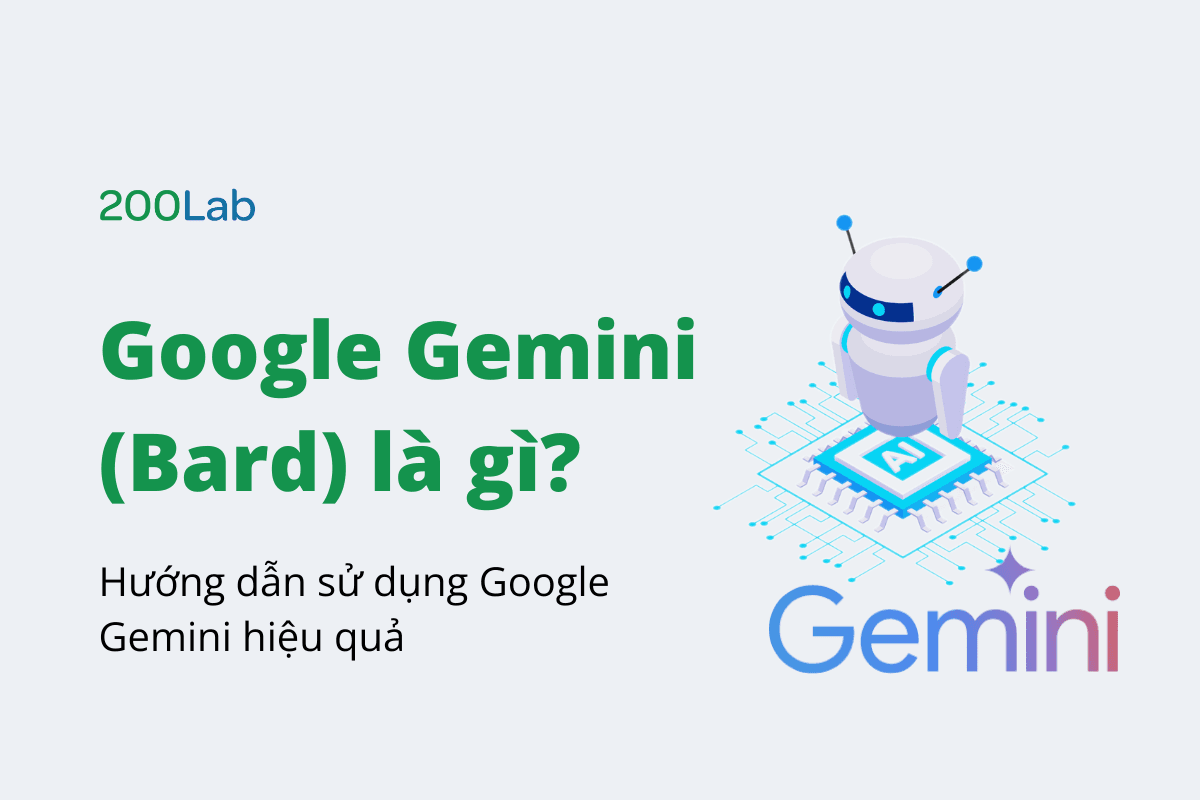 Google Gemini (Bard) là gì? Cách dùng Google Gemini hiệu quả
